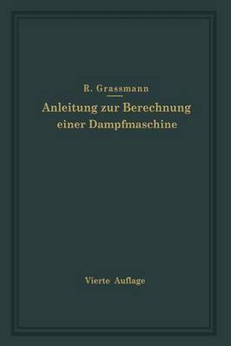 Cover image for Anleitung Zur Berechnung Einer Dampfmaschine: Ein Hilfsbuch Fur Den Unterricht Im Entwerfen Von Dampfmaschinen