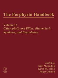 Cover image for The Porphyrin Handbook: Chlorophylls and Bilins: Biosynthesis, Synthesis and Degradation