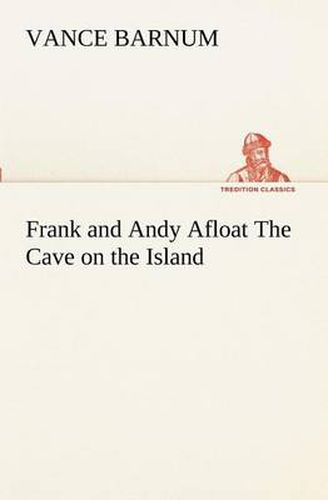 Cover image for Frank and Andy Afloat The Cave on the Island