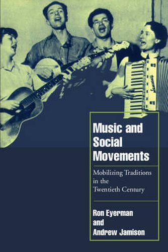 Cover image for Music and Social Movements: Mobilizing Traditions in the Twentieth Century