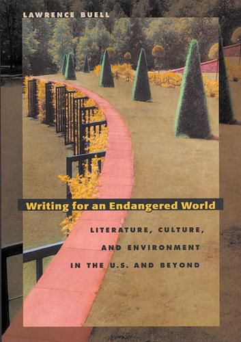 Cover image for Writing for an Endangered World: Literature, Culture, and Environment in the U.S. and Beyond