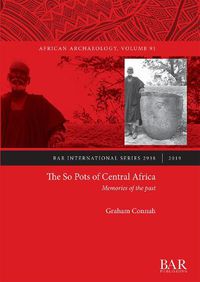 Cover image for The So Pots of Central Africa: Memories of the past