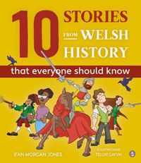 Cover image for 10 Stories from Welsh History (That Everyone Should Know)