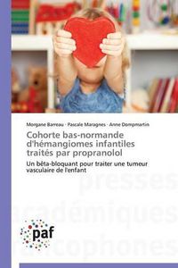 Cover image for Cohorte Bas-Normande d'Hemangiomes Infantiles Traites Par Propranolol