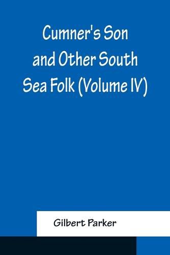 Cover image for Cumner's Son and Other South Sea Folk (Volume IV)