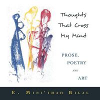 Cover image for Thoughts That Cross My Mind Prose, Poetry and Art