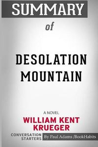 Cover image for Summary of Desolation Mountain: A Novel by William Kent Krueger: Conversation Starters