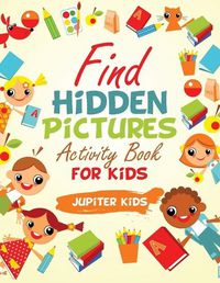 Cover image for Find Hidden Pictures Activity Book for Kids