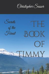 Cover image for The Book of Timmy: Secrets of the Forest