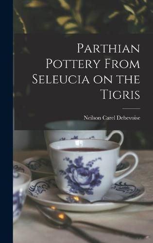 Cover image for Parthian Pottery From Seleucia on the Tigris