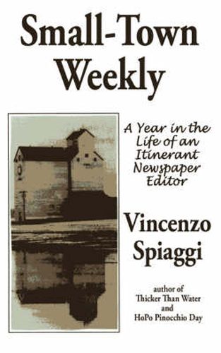 Cover image for Small-Town Weekly: A Year in the Life of an Itinerant Newspaper Editor