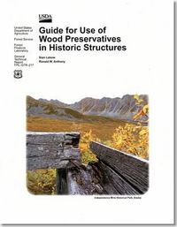 Cover image for Guide for Use of Wood Preservatives in Historic Structures