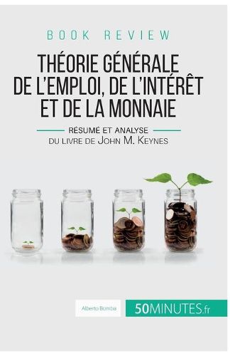 Book review: Theorie generale de l'emploi, de l'interet et de la monnaie: Resume et analyse du livre de John M. Keynes