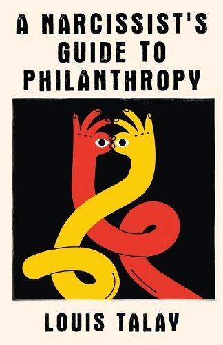 Cover image for A Narcissist's Guide to Philanthropy