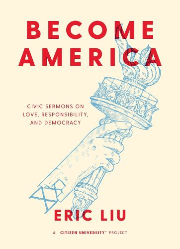 Cover image for Become America: Civic Sermons on Love, Responsibility, and Democracy