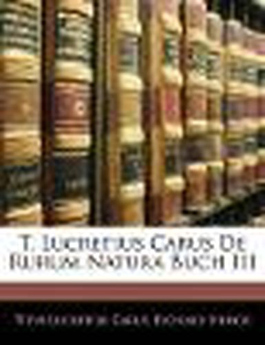 T. Lucretius Carus de Rurum Natura Buch III