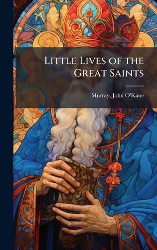 Cover image for Little Lives of the Great Saints