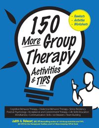 Cover image for 150 More Group Therapy Activities & TIPS