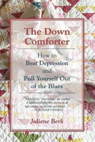 Cover image for The Down Comforter: How to Beat Depression and Pull Yourself Out of the Blues