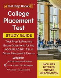 Cover image for College Placement Test Prep: College Placement Test Study Guide and Practice Questions [2nd Edition]