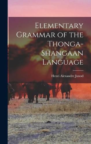 Cover image for Elementary Grammar of the Thonga-Shangaan Language