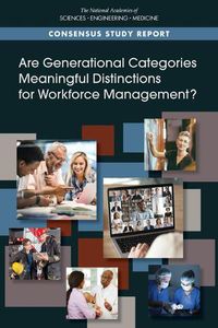 Cover image for Are Generational Categories Meaningful Distinctions for Workforce Management?