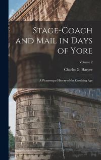 Cover image for Stage-coach and Mail in Days of Yore