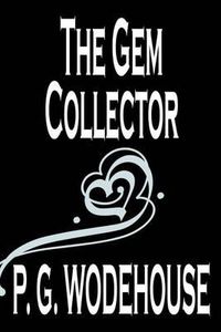 Cover image for The Gem Collector by P. G. Wodehouse, Fiction, Literary