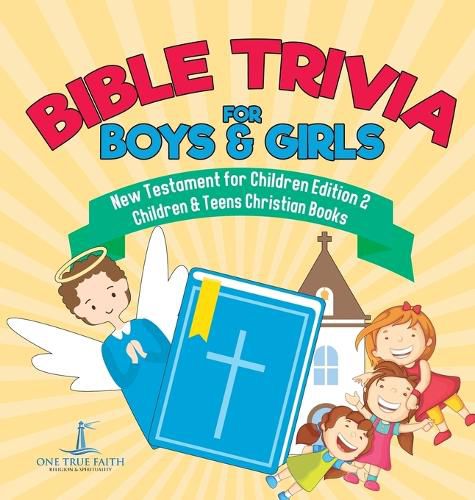 Bible Trivia for Boys & Girls New Testament for Children Edition 2 Children & Teens Christian Books