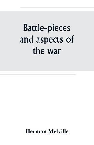 Cover image for Battle-pieces and aspects of the war