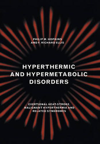 Cover image for Hyperthermic and Hypermetabolic Disorders: Exertional Heat-stroke, Malignant Hyperthermia and Related Syndromes