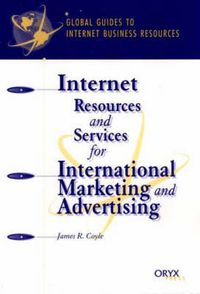 Cover image for Internet Resources and Services for International Marketing and Advertising: A Global Guide