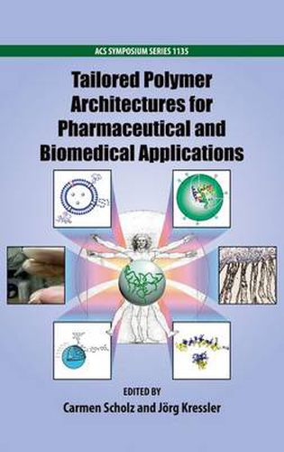 Cover image for Tailored Polymer Architectures for Pharmaceutical and Biomedical Applications