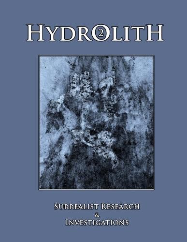 Hydrolith 2: Surrealist Research & Investigations