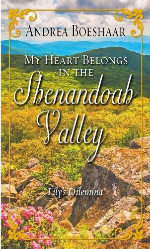 My Heart Belongs in the Shenandoah Valley: Lily's Dilemma