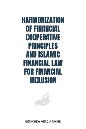 Harmonization of Financial Cooperative Principles and Islamic Financial Law for Financial Inclusion