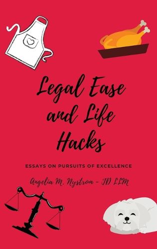 Cover image for Legal Ease and Life Hacks: Essays on Pursuits of Excellence