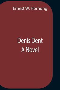 Cover image for Denis Dent A Novel