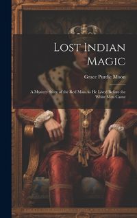 Cover image for Lost Indian Magic