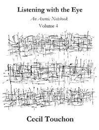 Cover image for Listening with the Eye - An Asemic Notebook - Volume 4