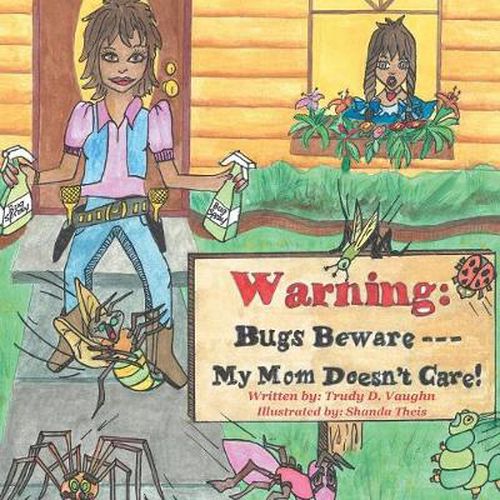 Cover image for Bugs Beware...My Mom Doesn't Care!