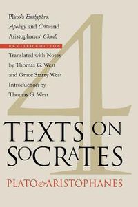 Cover image for Four Texts on Socrates: Plato's  Euthyphro ,  Apology of Socrates ,  Crito  and Aristophanes'  Clouds