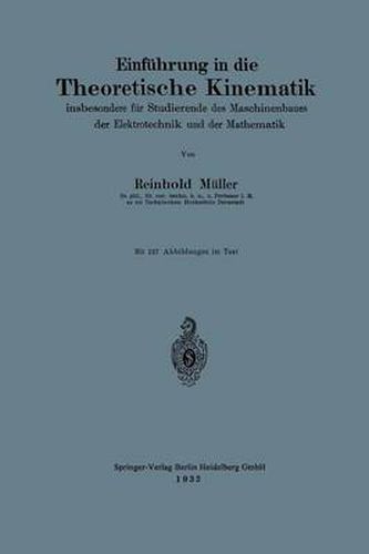 Cover image for Einfuhrung in Die Theoretische Kinematik: Insbesondere Fur Studierende Des Maschinenbaues Der Elektrotechnik Und Der Mathematik
