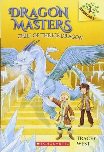 Cover image for Chill of the Ice Dragon: A Branches Book (Dragon Masters #9): Volume 9