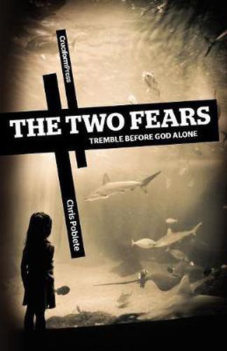 Cover image for The Two Fears: Tremble Before God Alone