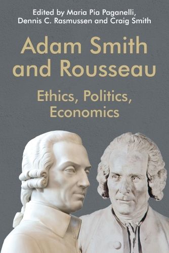 Cover image for Adam Smith and Rousseau: Ethics, Politics, Economics