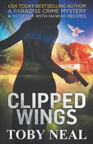 Cover image for Clipped Wings: A Paradise Crime Mystery Novella with Recipes