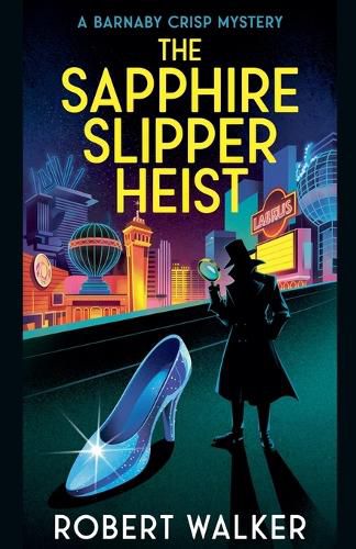 Cover image for The Sapphire Slipper Heist - A Barnaby Crisp Mystery