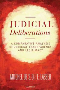 Cover image for Judicial Deliberations: A Comparative Analysis of Transparency and Legitimacy