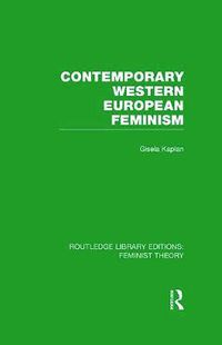 Cover image for Contemporary Western European Feminism (RLE Feminist Theory)